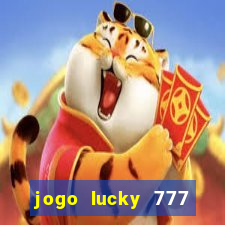 jogo lucky 777 paga mesmo